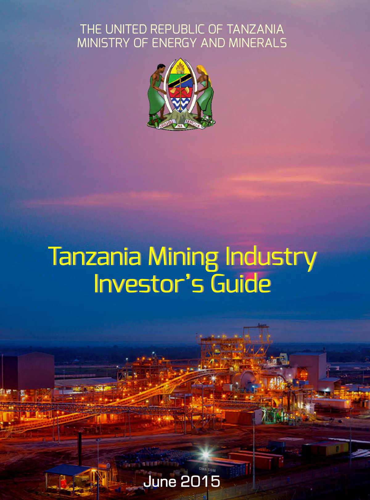 Tanzania Mining Industry InvestorÃ¢â‚¬â„¢s Guide InvestorÃ¢â‚¬â„¢s Guide, 2015